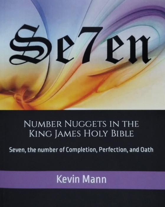 Number Nuggets in the King James Holy Bible: Seven, the Number of Completion, Perfection, and Oath
