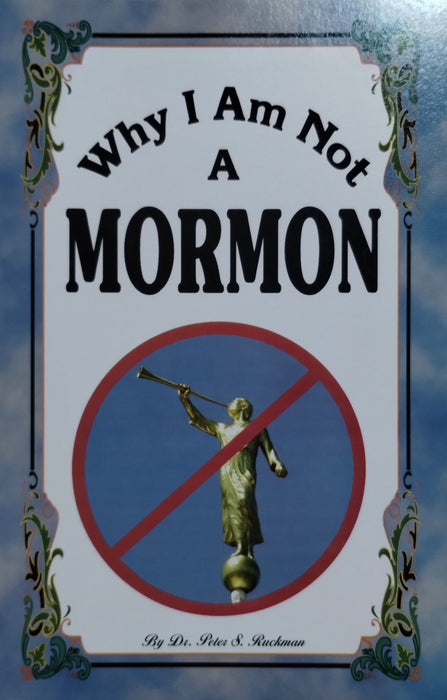 Why I Am Not A Mormon