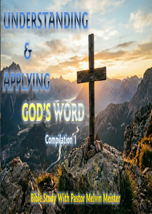 Understanding And Applying God's Word (  Compilation 1 )
