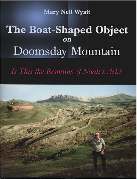The Boat-Shaped Object on Doomsday Mountain: Is This the Remains of Noah's Ark?